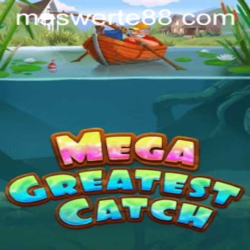 Explore MegaGreatestCatch: Dive into the Exciting World of MA SWERTE